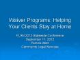 Waiver Programs: Helping Your Clients Stay at Home PowerPoint PPT Presentation