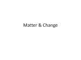 Matter PowerPoint PPT Presentation