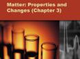Matter: Properties and Changes (Chapter 3) PowerPoint PPT Presentation