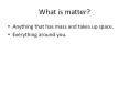 What is matter? PowerPoint PPT Presentation
