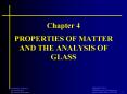 PROPERTIES OF MATTER AND THE ANALYSIS OF GLASS PowerPoint PPT Presentation