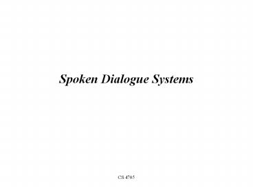 Spoken Dialogue Systems