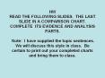 HW READ THE FOLLOWING SLIDES. THE LAST SLIDE IN A COMPARISON CHART. COMPLETE ITS EVIDENCE AND ANALYSIS PARTS.  Note: I have supplied the topic sentences. We will discuss this style in class. Be certain to print out your completed charts and bring PowerPoint PPT Presentation