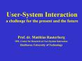 User-System Interaction a challenge for the present and the future PowerPoint PPT Presentation