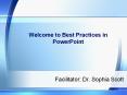 Welcome%20to%20Best%20Practices%20in%20PowerPoint PowerPoint PPT Presentation