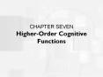 CHAPTER SEVEN Higher-Order Cognitive Functions PowerPoint PPT Presentation