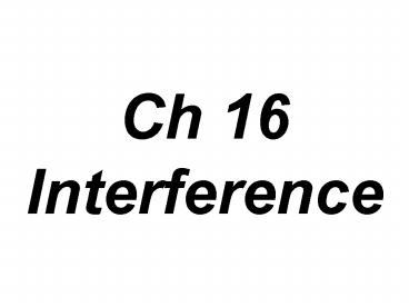 Ch 16 Interference