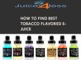 How to Find Best Tobacco Flavored E-Juice PowerPoint PPT Presentation