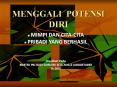 MENGGALI POTENSI DIRI PowerPoint PPT Presentation