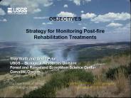OBJECTIVES Strategy for Monitoring Post-fire Rehabilitation Treatments