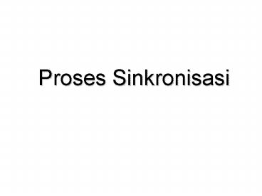 Proses Sinkronisasi