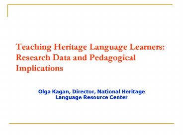 Teaching Heritage Language Learners: Research Data and Pedagogical Implications