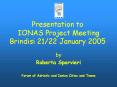 Presentation to IONAS Project Meeting Brindisi 21/22 January 2005 PowerPoint PPT Presentation