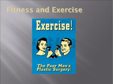 Fitness and Exercise