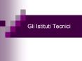 Gli Istituti Tecnici PowerPoint PPT Presentation