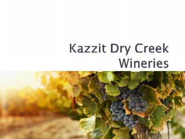 Kazzit Dry Creek Wineries