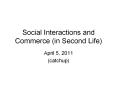 Social Interactions and Commerce (in Second Life) PowerPoint PPT Presentation