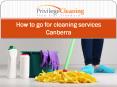 How to go for cleaning services Canberra PowerPoint PPT Presentation
