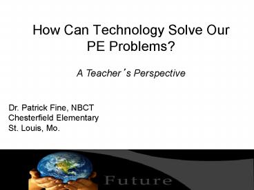 How Can Technology Solve Our PE Problems?