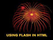 USING FLASH IN HTML PowerPoint PPT Presentation