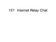 15? Internet Relay Chat