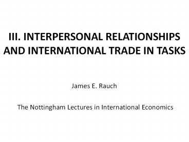 III. INTERPERSONAL RELATIONSHIPS AND INTERNATIONAL TRADE IN TASKS