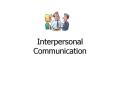 Interpersonal Communication PowerPoint PPT Presentation