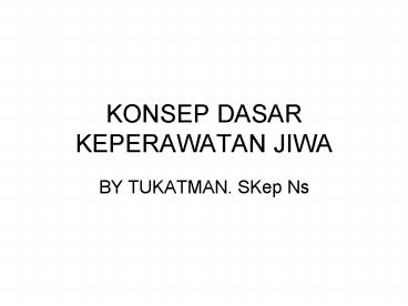 KONSEP DASAR KEPERAWATAN JIWA