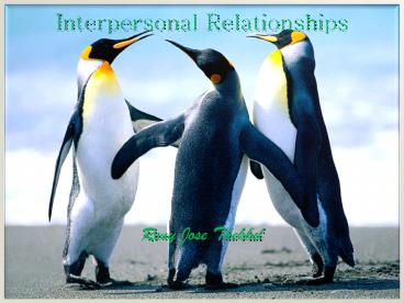 Interpersonal Relationships    Rony Jose Thekkel