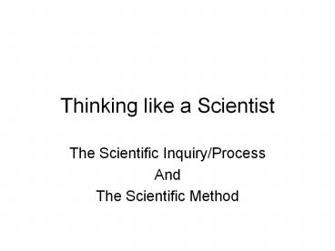 Thinking like a Scientist