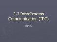 2.3 InterProcess Communication (IPC) PowerPoint PPT Presentation