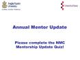 Annual Mentor Update  Please complete the NMC Mentorship Update Quiz! PowerPoint PPT Presentation