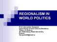 REGIONALISM IN WORLD POLITICS PowerPoint PPT Presentation