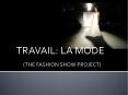 (THE FASHION SHOW PROJECT) PowerPoint PPT Presentation