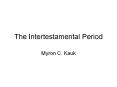 The Intertestamental Period PowerPoint PPT Presentation