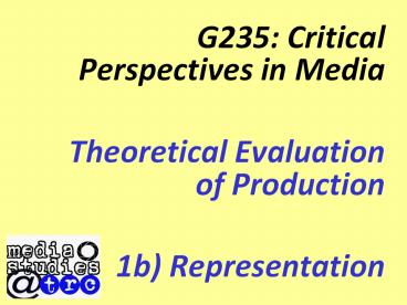 G235: Critical Perspectives in Media