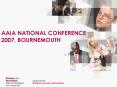 AAIA NATIONAL CONFERENCE 2007, BOURNEMOUTH PowerPoint PPT Presentation
