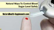 Natural Ways To Control Blood Sugar Level Safely