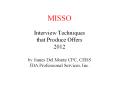 MISSO Interview Techniques that Produce Offers 2012 by James Del Monte CPC, CERS JDA Professional Services, Inc. PowerPoint PPT Presentation