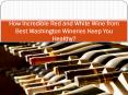 How Incredible Red and White Wine from Best Washington Wineries Keep You Healthy PowerPoint PPT Presentation