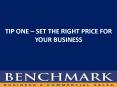 TIP ONE – SET THE RIGHT PRICE FOR YOUR BUSINESS