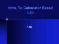 Intro. To Calculator Based Lab PowerPoint PPT Presentation