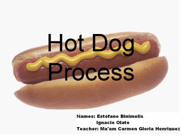 Hot Dog Process