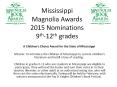 Mississippi Magnolia Awards 2015 Nominations 9th-12th grades PowerPoint PPT Presentation
