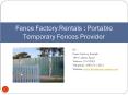 Fence Factory Rentals : Portable Temporary Fences Provider PowerPoint PPT Presentation