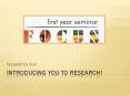 Introducing you to Research! PowerPoint PPT Presentation