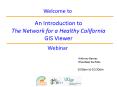 An Introduction to The Network for a Healthy California GIS Viewer PowerPoint PPT Presentation