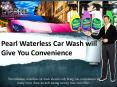 Pearl Waterless Car Wash will Give You Convenience   PowerPoint PPT Presentation