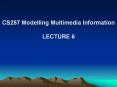 CS257 Modelling Multimedia Information LECTURE 6 PowerPoint PPT Presentation