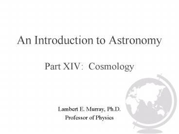 An Introduction to Astronomy Part XIV: Cosmology